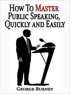 cover image of How to Master Public Speaking, Quickly and Easily